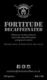 Fortitude - Decaffeinated. 250g. - Tactical Coffee