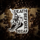 Death Before Decaf Sticker. - Tactical Coffee